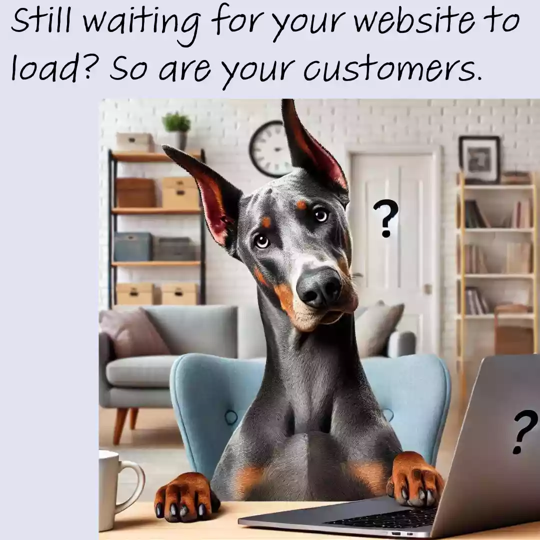 "Still waiting for your website to load? So are your customers."